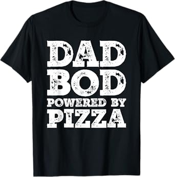 Dad Bod Powered By Pizza Father Figure Food T-Shirt