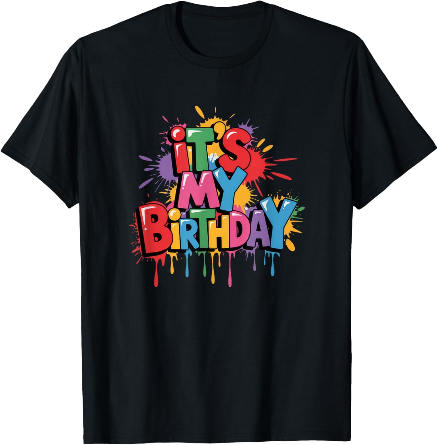 It's My Birthday Apparel For Women Men and Kids Birthday T-Shirt