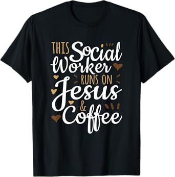 This Social Worker Runs on Jesus & Coffee, Social Worker T-Shirt