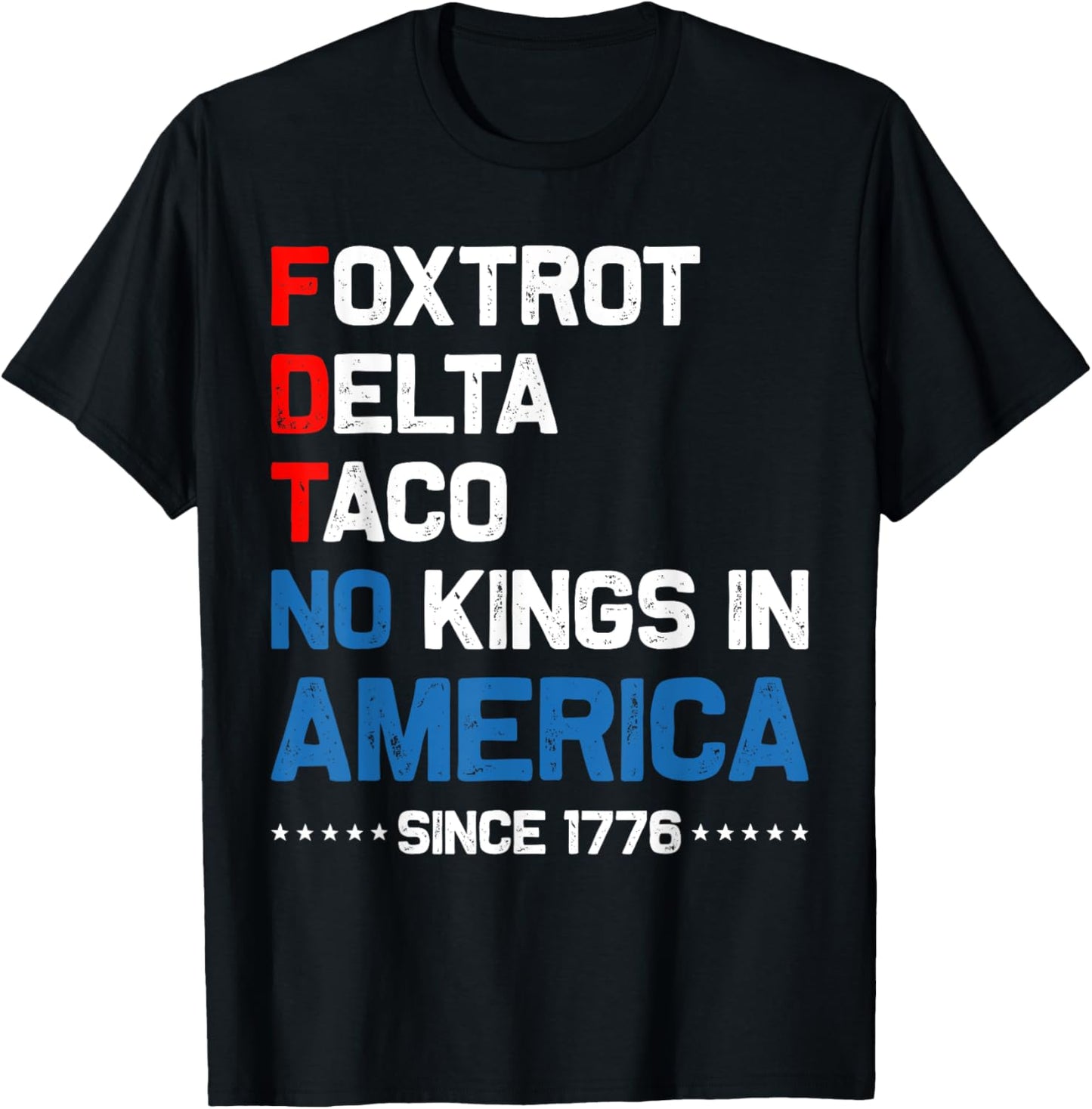 Foxtrot Delta Taco No King In America Since 1776 4th Of July T-shirt