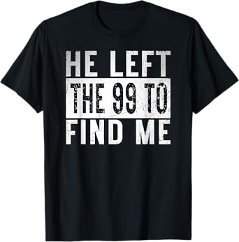 He Left The 99 To Find Me Gifts Sheep Christian message God T-Shirt