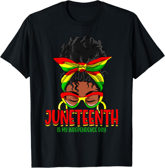 Juneteenth Is My Independence Day Black Women Black Pride T-Shirt