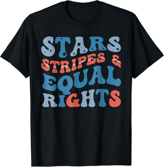 Stars Stripes And Equal Rights 4th Of July Women's Rights T-shirt