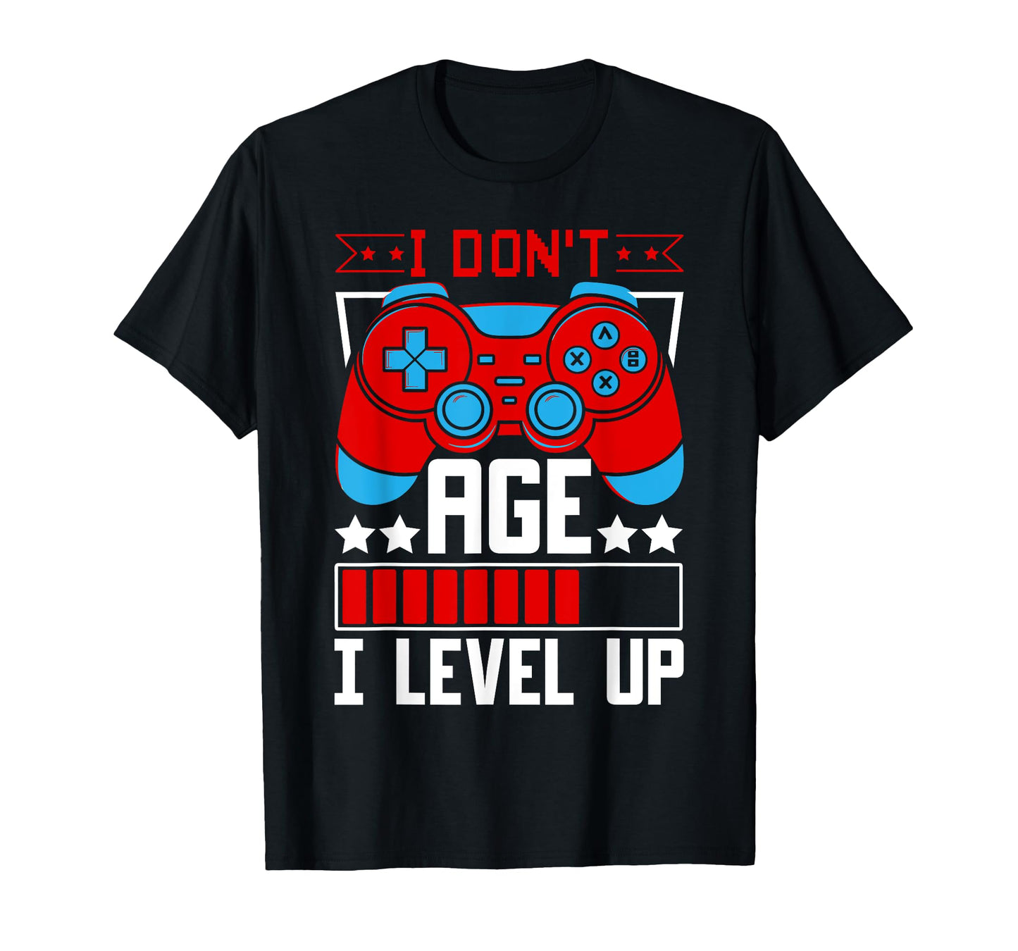 I Don’t Age I Level Up Birthday Gamer Video Games Controller T-Shirt