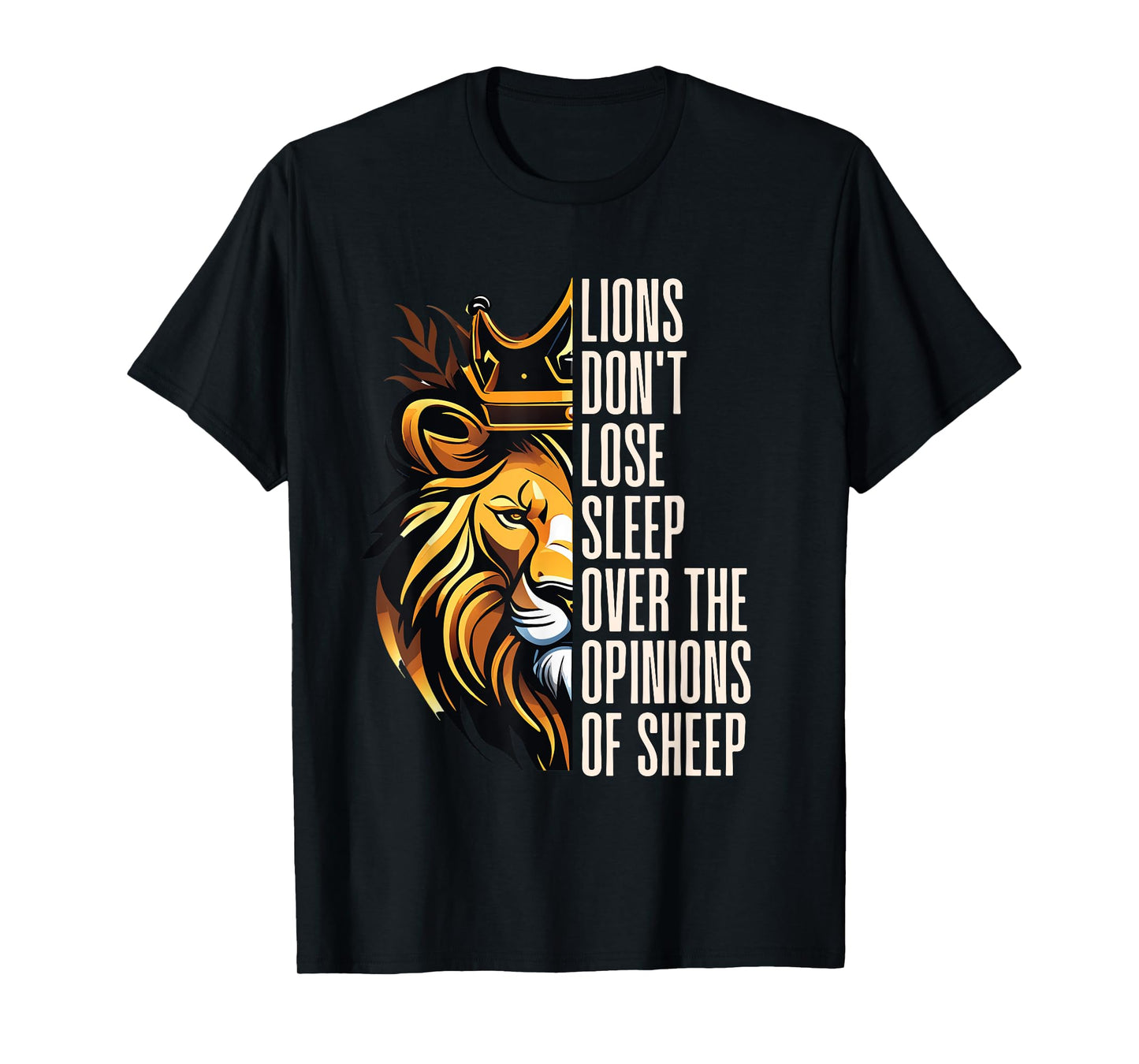 Lions Don't Lose Sleep Over the Opinions of Sheep T-Shirt