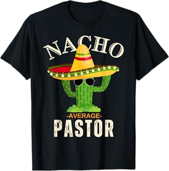 Funny Saying Vintage Nacho Average Pastor Crew Men Women T-Shirt