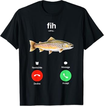 Fih Calling Funny Fish Meme T-Shirt