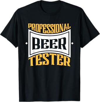 Professional Beer Tester Funny Beer Lover T-Shirt