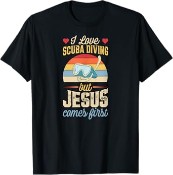 I Love Scuba Diving But Jesus Comes First Funny Christian T-Shirt