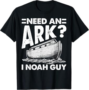Christian Lovers Need an Ark I Noah Guy Need an Ark Noah T-Shirt