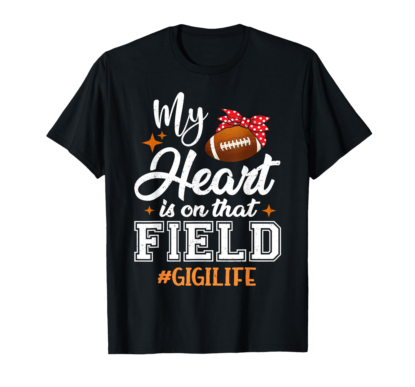 My Heart is On That Field Football Gigi Grandma T-Shirt