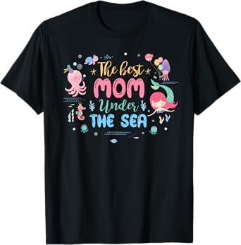 Mom of The Birthday Girl Shirt The Best Mom Under The Sea T-Shirt