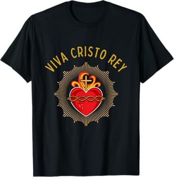 Roman Catholic Sacred Heart Viva Cristo Rey T-Shirt
