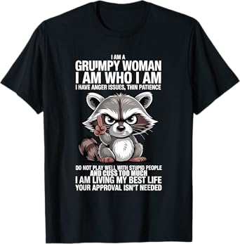 Funny I Am A Grumpy Woman I Am Who I Am T-Shirt