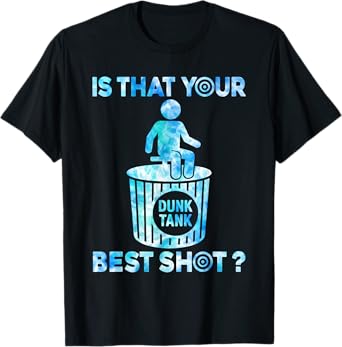Is that your best shot? Funny Dunk tank lover Tie Dye T-Shirt