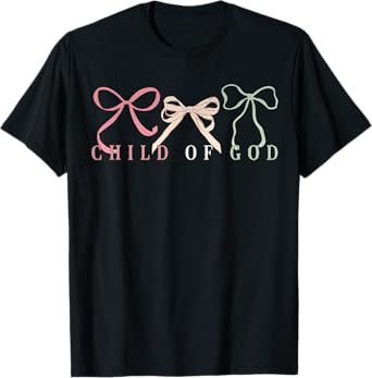 Child Of God, Christian Bible Verse, Coquette Bow Christian T-Shirt