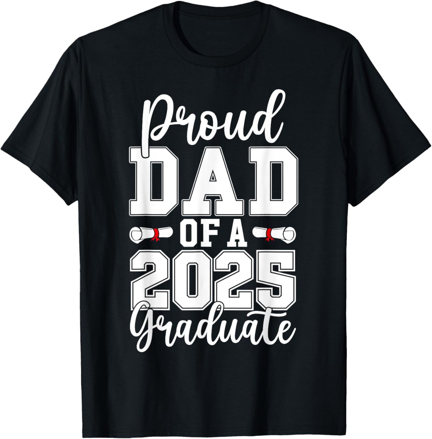 Proud Dad of A 2025 Graduate Senior Class of 2025 Graduation T-Shirt