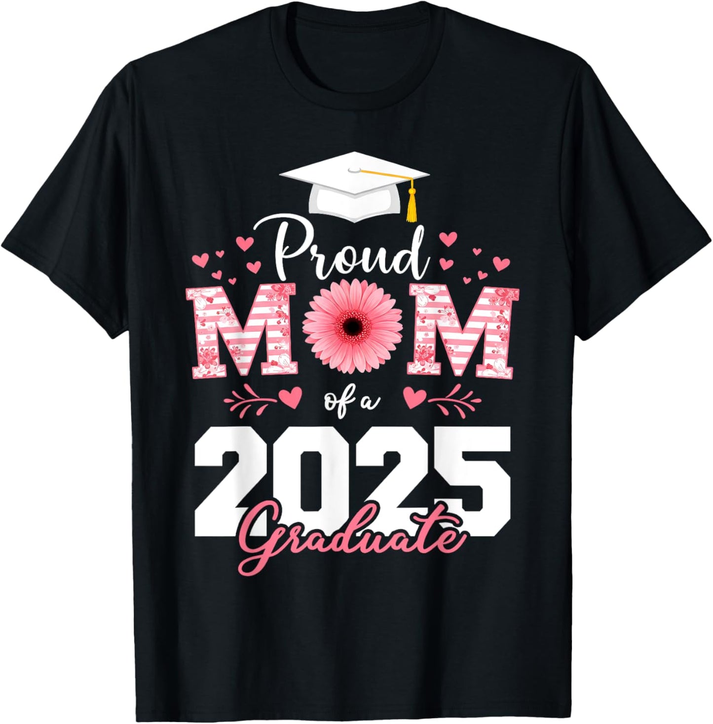 Proud Mom of a 2025 Graduate Senior Mom Family Graduation T-Shirt