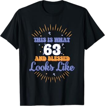 This Is What 63 And Blessed Looks Like 63rd Birthday T-Shirt