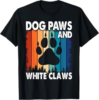 Dog Paws and White Claws T-Shirt