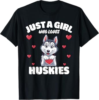 Just A Girl Who Loves Huskies, Cute Huskie Lovers T-Shirt