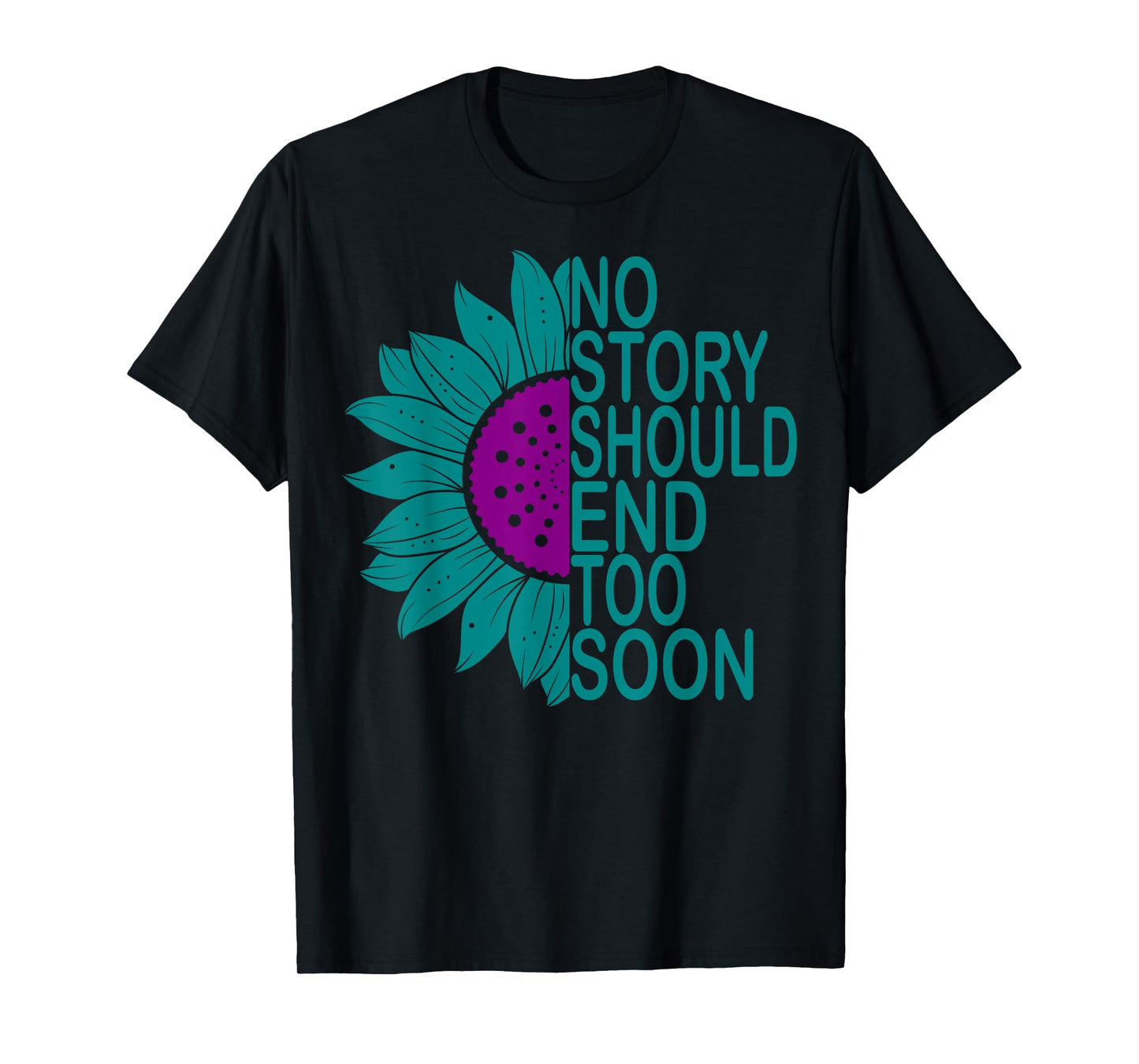 Suicide Prevention Awareness No Story Should End Too Soon T-Shirt