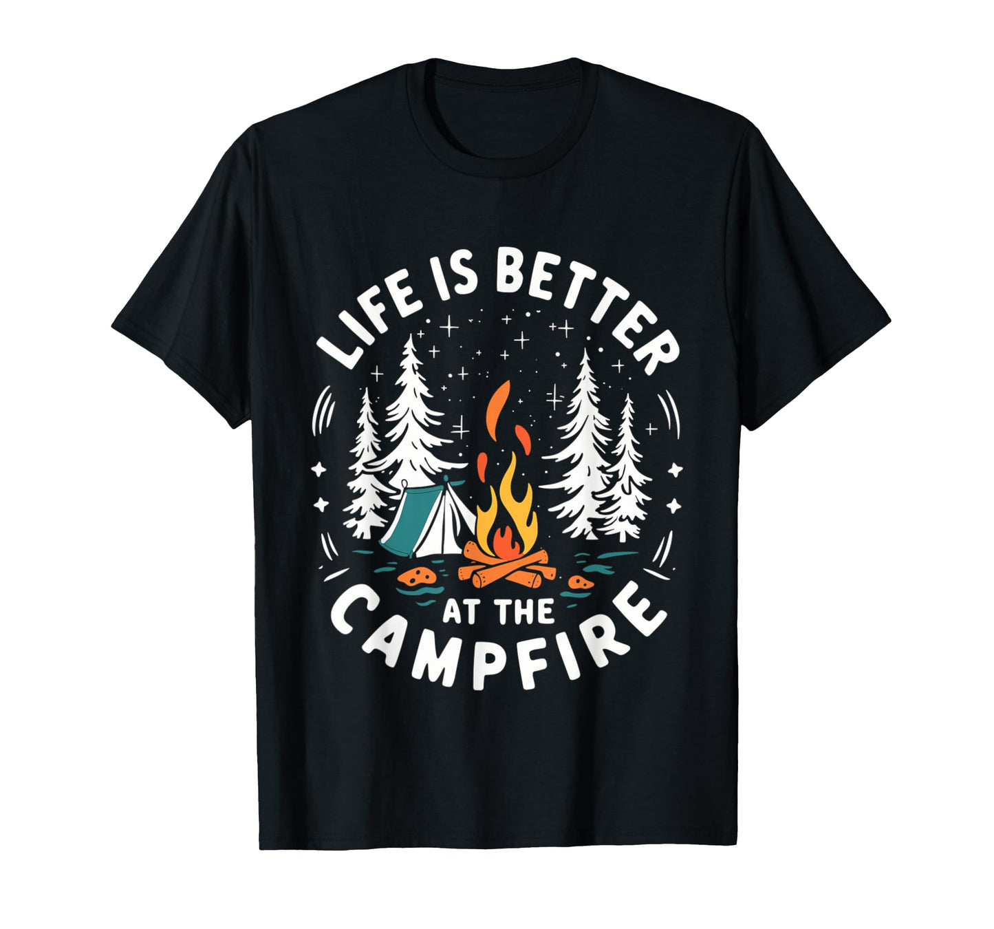 Life Is Better At The Campfire Funny Camping T-Shirt