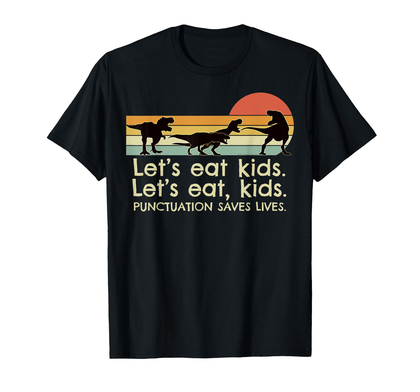 Funny Dinosaurs Let's Eat Kids Punctuation Saves Lives T-Shirt