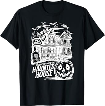Funny It's A Scream We Dare You To Visit The Haunted House T-Shirt