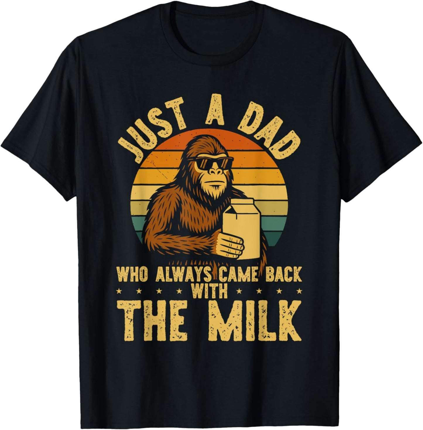 Just A Dad Who Always Came Back With The Milk Funny Dad Men T-Shirt