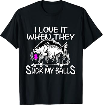 Funny smutty Fisher Carp fishing T-Shirt T-Shirt