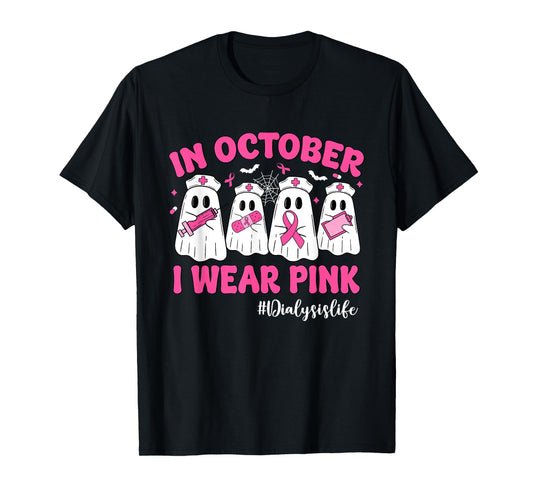 in October I Wear Pink Dialysis Life Breast Cancer Nurse T-Shirt