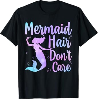 Cool Mermaid For Women Girls Kids Mermaid Hair Don't Care T-Shirt