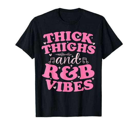 Thick Thighs and R&B Vibes Cute 90's R&B Girls T-Shirt