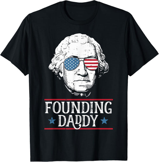 4th Of July Washington Founding Father Daddy Men Women T-Shirt