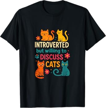Introverted But Willing To Discuss Cats T-Shirt