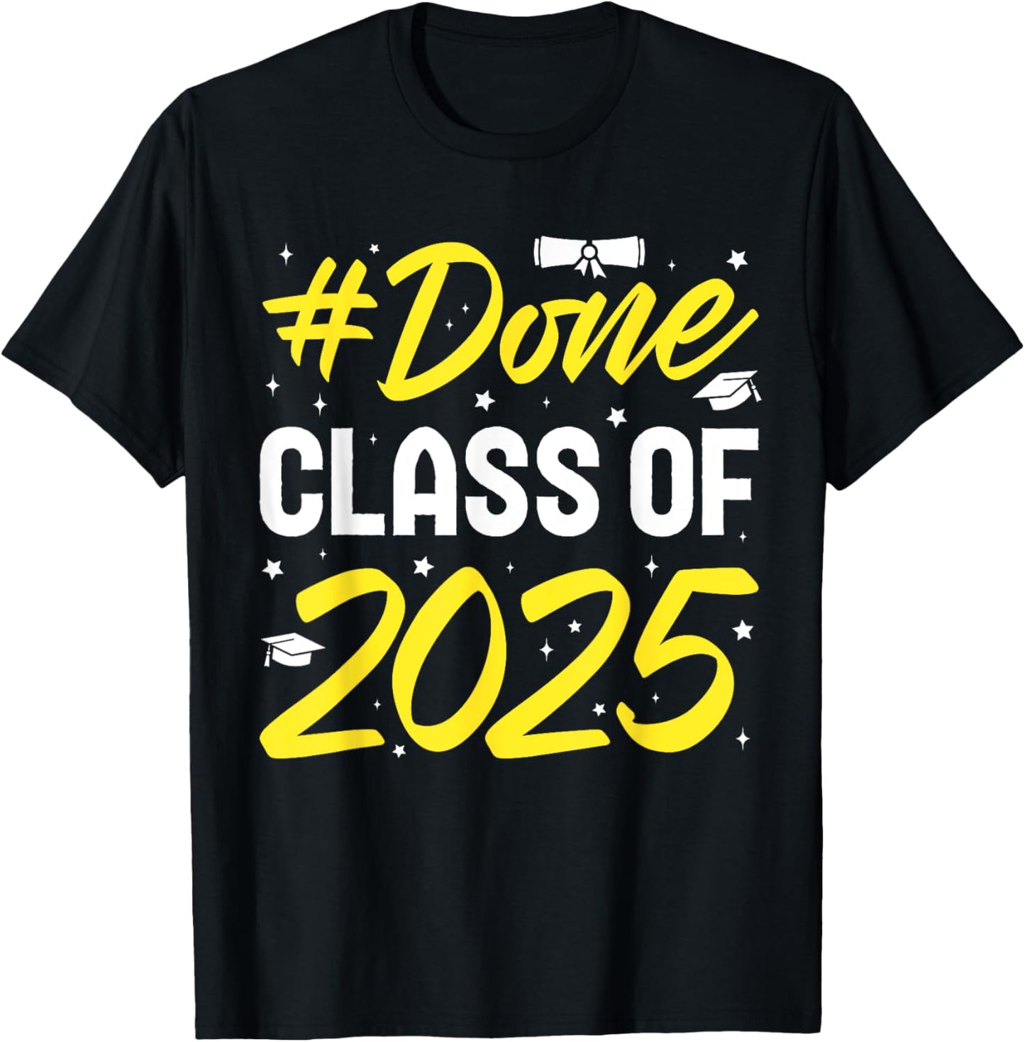 Cool Class of 2025 Done Graduation For Him Her Women Men T-Shirt