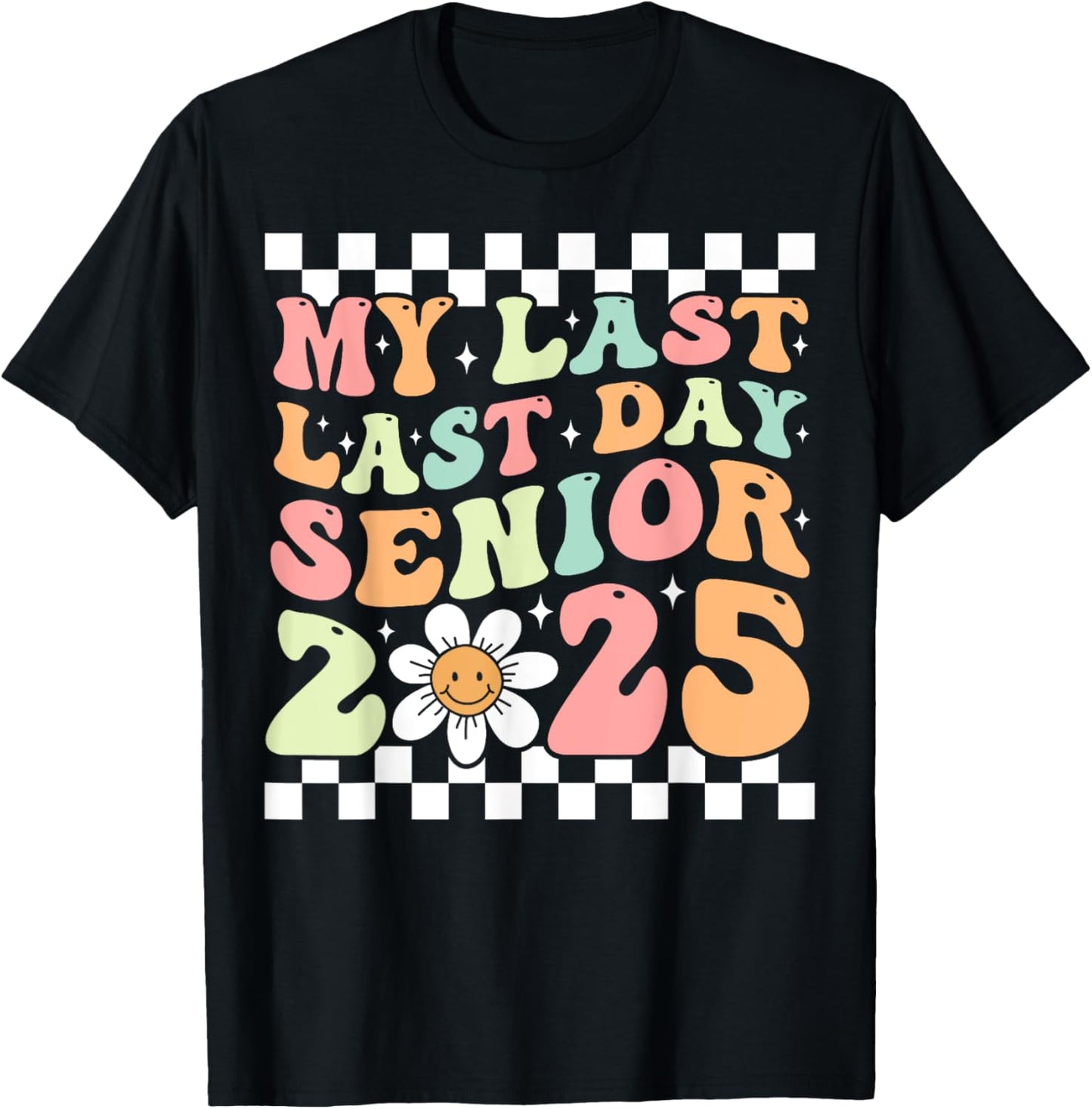 My Last Last Day Groovy Senior Last Day School Class of 2025 T-Shirt