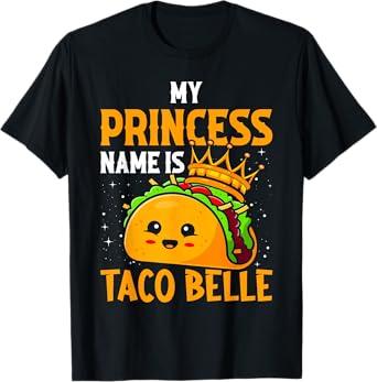 My Princess Name Is Taco Belle - Funny Pun Cinco De Mayo T-Shirt