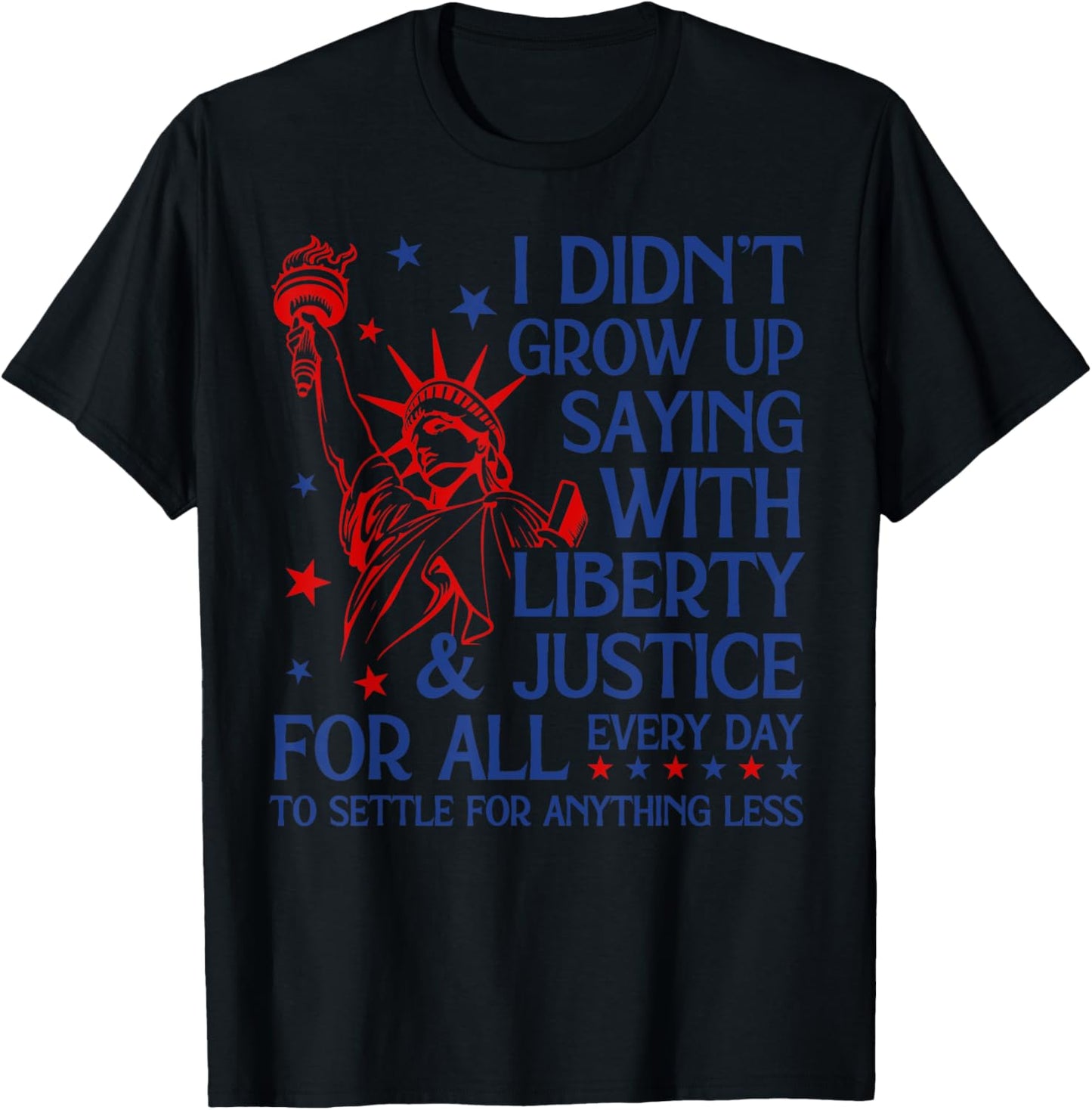 Liberty And Justice For All,statue Of Liberty,american Pride T-shirt