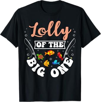 Lolly Of The Big One Fishing Birthday Party Bday Celebration T-Shirt