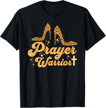 Christian Sayings Praying Quote Leopard Heels Prayer Warrior T-Shirt