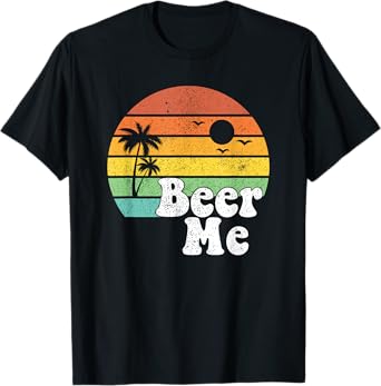 Funny Beer Me Retro California Beach Summer Sun Vintage Gift T-Shirt