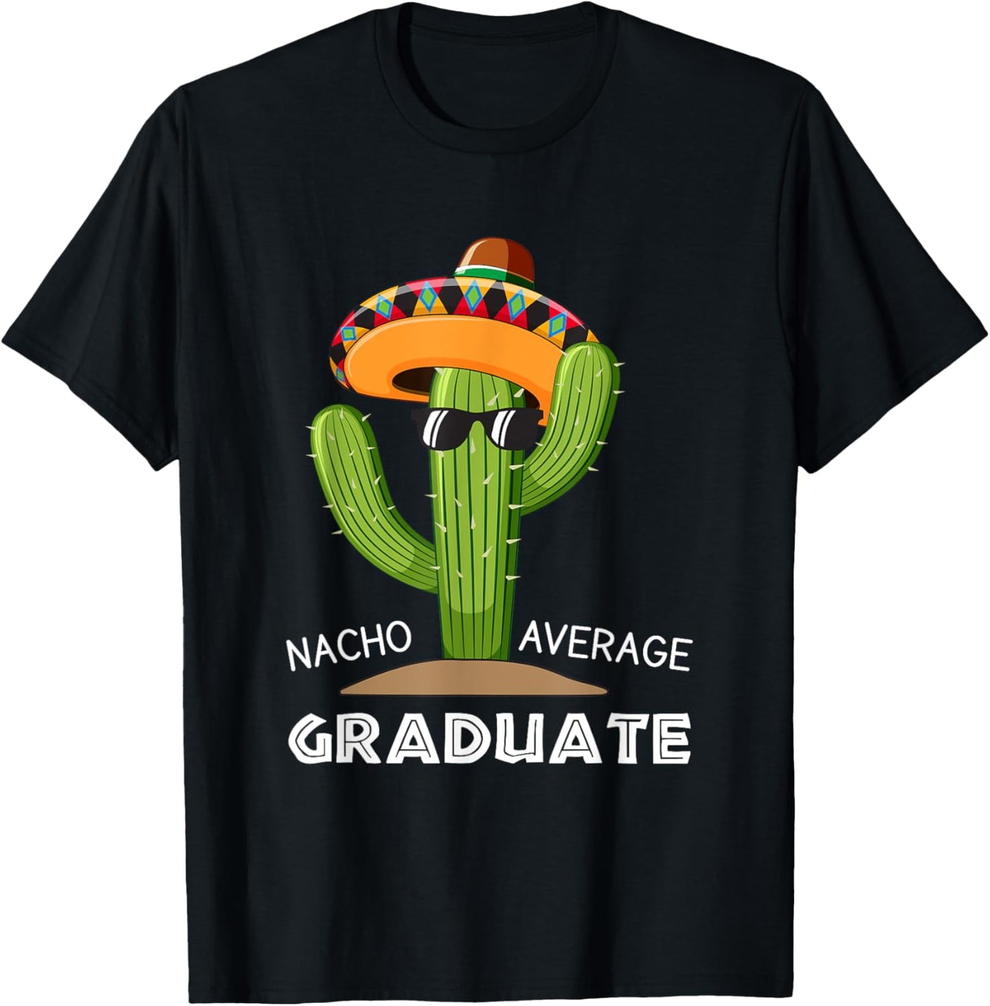 Nacho Average Graduate College 2025 Graduation T-Shirt
