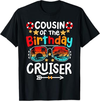 Cousin of the Birthday Cruiser Funny Family Cruise Squad T-Shirt