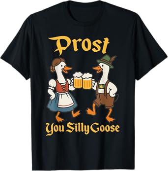 Prost Beer Funny Silly Goose Oktoberfest Men Women Mug T-Shirt