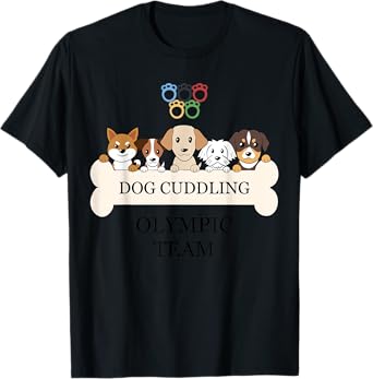 Funny Dog Quote Cuddling Olympic Team Cool Animal T-Shirt for Men Women Kids