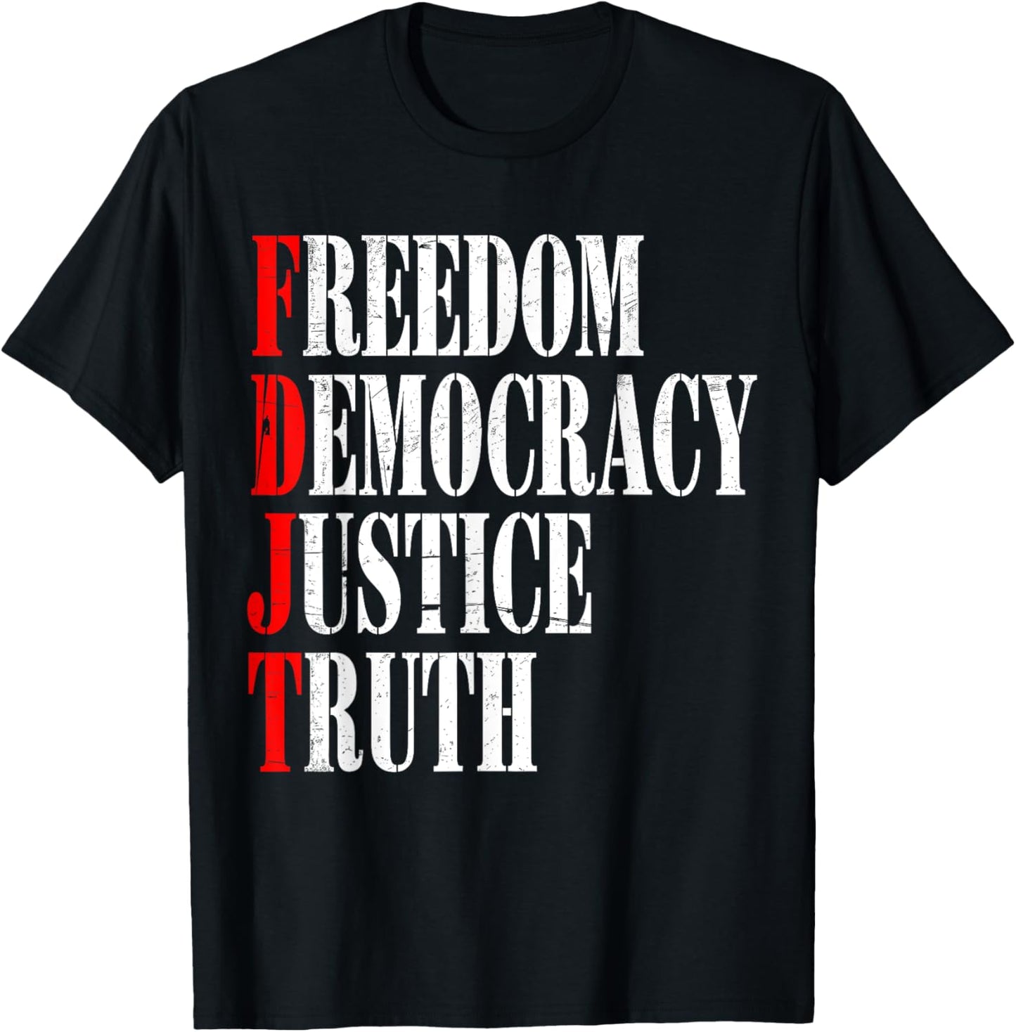 FREEDOM DEMOCRACY JUSTICE TRUTH T-Shirt