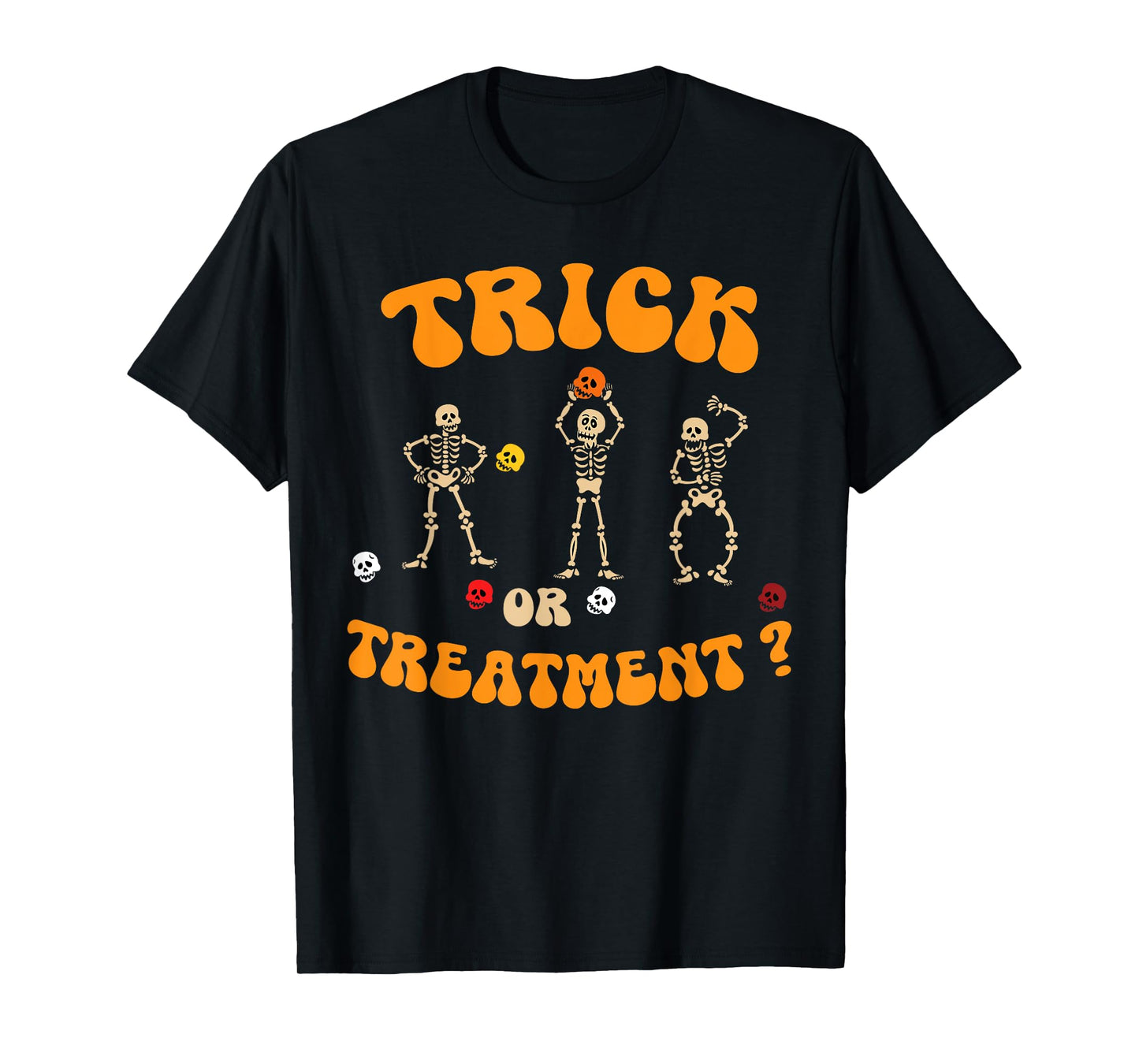 Trick Or Treatment Physical Therapy Skeleton PT Halloween T-Shirt
