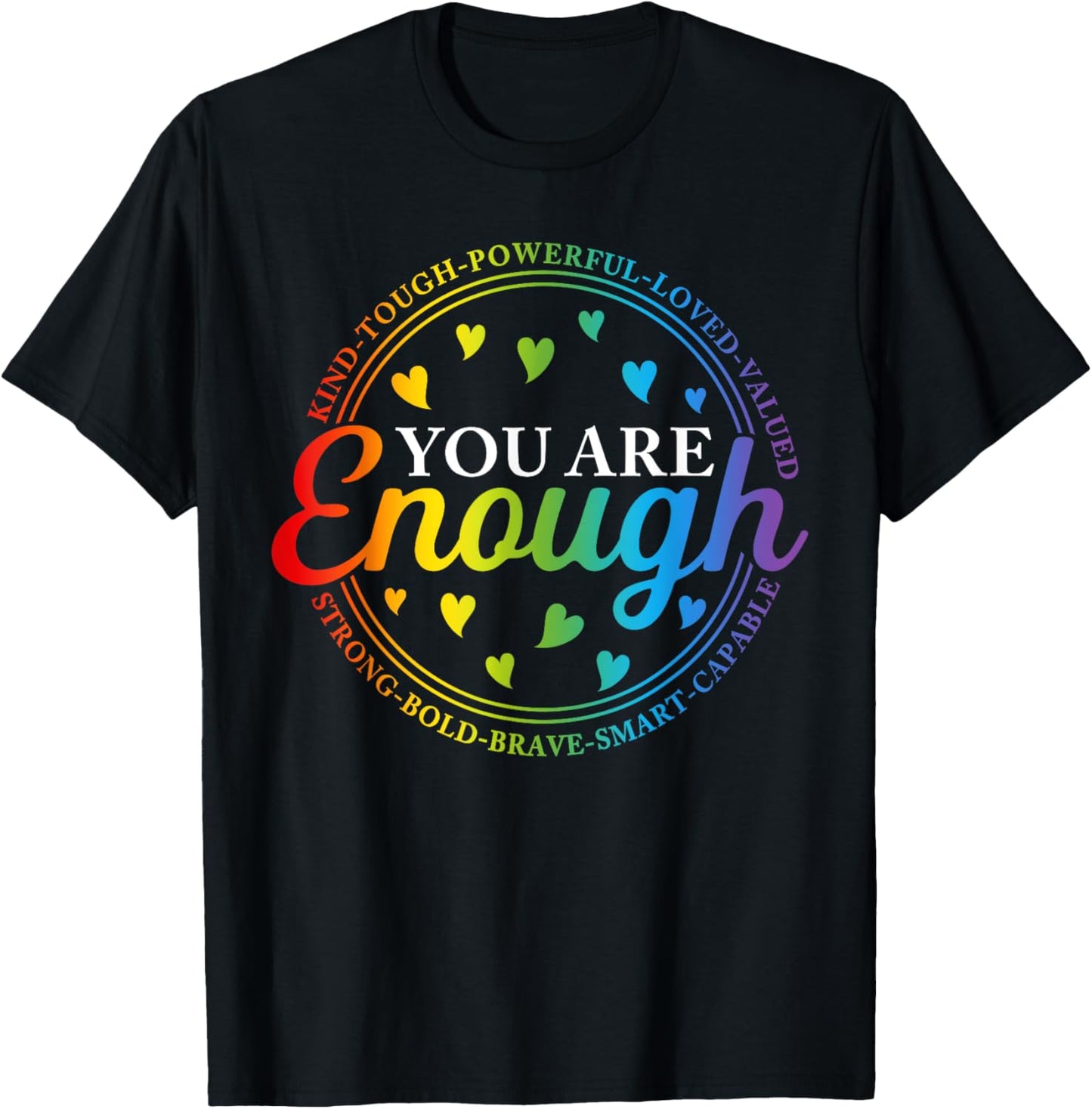 Gay You Are Enough LGBT Rainbow Ally T-Shirt